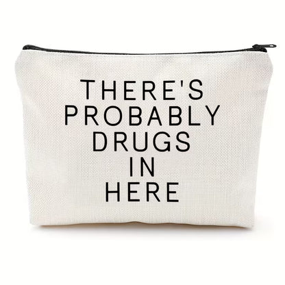 "There's Probably Drugs In Here" Makeup Bag - Medium