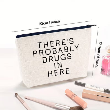 "There's Probably Drugs In Here" Makeup Bag - Medium